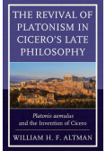 The Revival of Platonism in Cicero's Late Philosophy