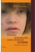 Trudna dorosłość osób z zespołem Downa