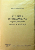 Kultura informacyjna w perspektywie zmian w edukacji