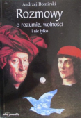 Rozmowy o rozumie, wolności i nie tylko