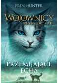 Wojownicy Omen gwiazd Tom 2 Przemijające Echa