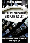 Fake News, Propaganda, and Plain Old Lies
