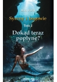Syreny i bogowie Tom 1 Dokąd teraz popłynę?