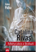 Catalina Rivas Mistyczka z Boliwii
