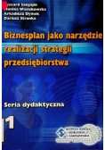 Biznesplan jako narzędzie realizacji strategii przedsiębiorstwa