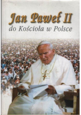 Jan Paweł II do Kościoła w Polsce