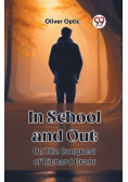 In School and Out Or, The Conquest of Richard Grant