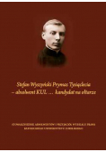Stefan Wyszyński Prymas Tysiąclecia absolwent KUL kandydat na ołtarze