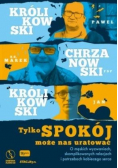 Tylko spokój może nas uratować