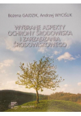 Wybrane aspekty ochrony środowiska i zarządzania środowiskowego