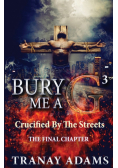 Bury Me A G 3