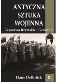 Antyczna sztuka wojenna Tom 3 Cesarstwo Rzymskie