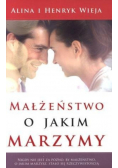 Małżeństwo o jakim marzymy