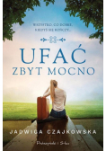 Ufać zbyt mocno