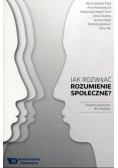 Jak rozwijać rozumienie społeczne?