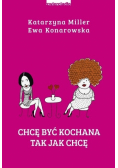 Chcę być kochana tak jak chcę