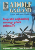 Adolf Galland Generał lotnictwa myśliwskiego