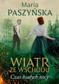 Wiatr ze wschodu Czas białych nocy