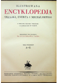 Ilustrowana Encyklopedja Trzaski  Everta i Michalskiego Tom I