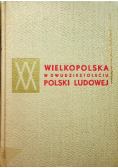 Wielkopolska w dwudziestoleciu Polski Ludowej