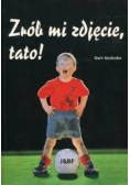 Zrób mi zdjęcie tato !