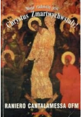 Moją radością jest Chrystus Zmartwychwstały