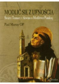Modlić się z ufnością  Święty Tomasz z Akwinu