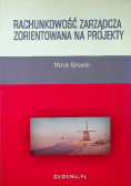 Rachunkowość zarządcza zorientowana na projekty