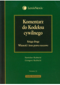 Komentarz do Kodeksu cywilnego Księga 2 Własność i inne prawa rzeczowe