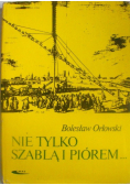 Nie tylko szablą i piórem