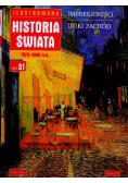 Ilustrowana historia świata 1870- 1880 n e Tom 51 Impresjoniści Dziki Zachód