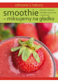 Smoothie - miksujemy na gładko