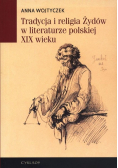 Tradycja i religia Żydów w literaturze polskiej XIX wieku