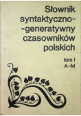 Słownik syntaktyczno generatywny czasowników polskich tom I A M