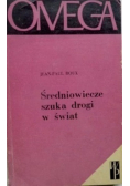 Średniowiecze sztuka drogi w świat