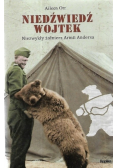 Niedźwiedź Wojtek Niezwykły żołnierz Armii Andersa
