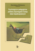Psychologiczno pedagogiczne problemy wspomagania rozwoju dzieci niepełnosprawnych