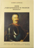 Dwór Najrządniejszego w Polsce Magnata