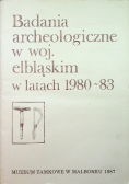 Badania archeologiczne w woj elbląskim w latach 1980 - 83
