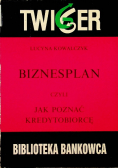 Biznesplan czyli jak poznać kredytobiorcę