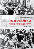 Życie codzienne warszawskiego getta 1939 - 1945