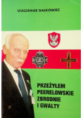 Przeżyłem peerelowskie zbrodnie i gwałty