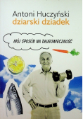 Dziarski Dziadek Mój sposób na długowieczność