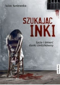 Szukając Inki Życie i śmierć Danki Siedzikówny