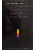 Przewodnik dla zniechęconych spowiedzią i mszą świętą