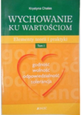 Wychowanie ku wartościom Elementy teorii i praktyki Tom I