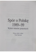 Spór o Polskę 1989 99 Wybór tekstów prasowych