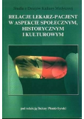Relacje lekarz pacjent w aspekcie społecznym historycznym i kulturowym