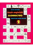 Język angielski. Słownictwo. Tematyczny zbiór ćwiczeń 2