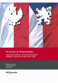 W drodze do Niepodległej Dylematy działania i programy polityczne Polaków i Czechów w latach 1914 do 1918